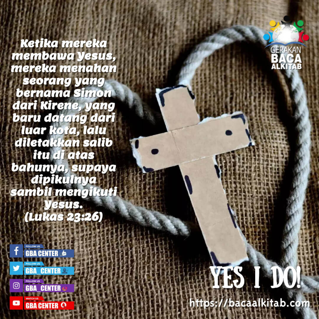 Yes I Do! | Lukas 23:26 (TB) - Gerakan Baca Alkitab