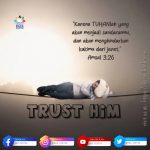 Trust HIM | Amsal 3:26 (TB)