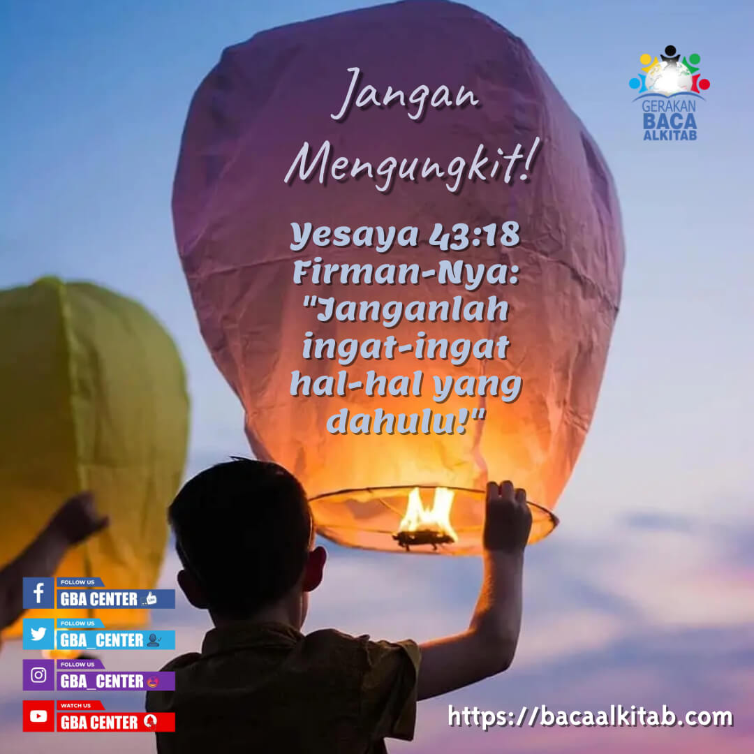 Jangan Mengungkit! | Yesaya 43:18 (TB) - Gerakan Baca Alkitab