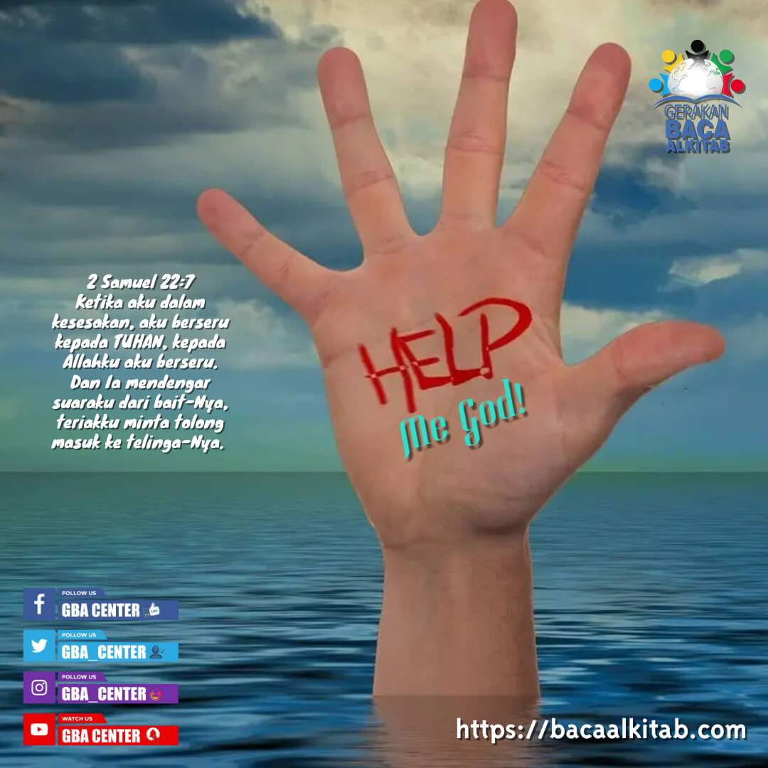 Help Me God! | 2 Samuel 22:7 (TB) - Gerakan Baca Alkitab