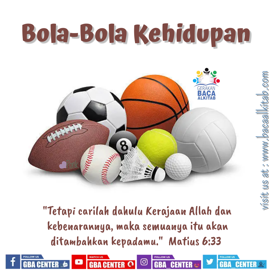 Bola-Bola Kehidupan | Matius 6:33 (TB) - Gerakan Baca Alkitab