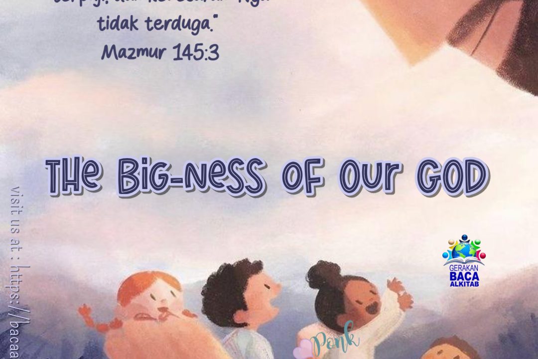 The Big-ness of Our GOD