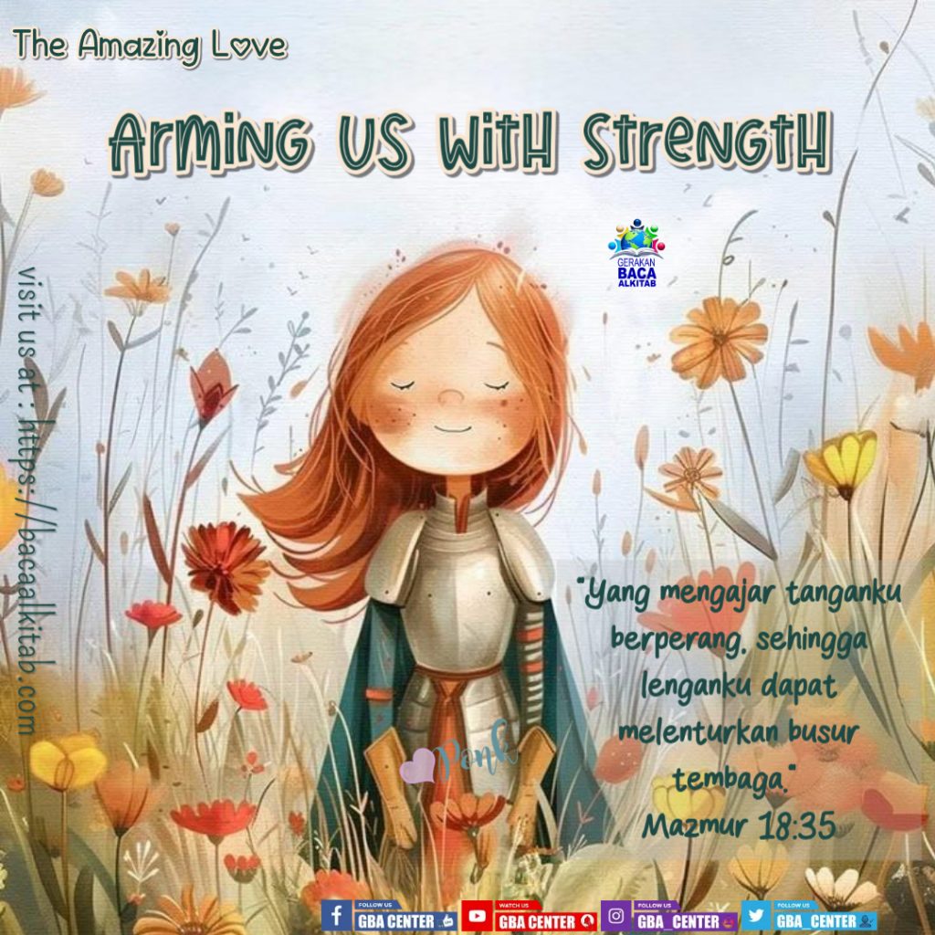 The Amazing Love: Arming Us With Strength
