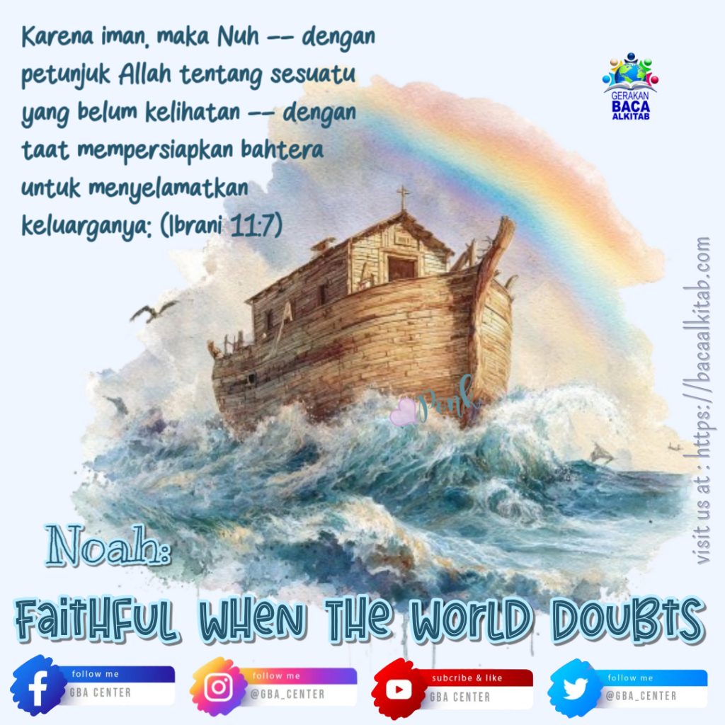 Noah: Faithful when the world doubts