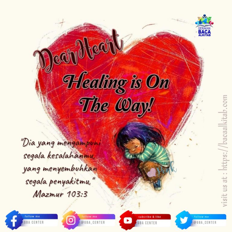 Dear Heart, The Healing is On The Way